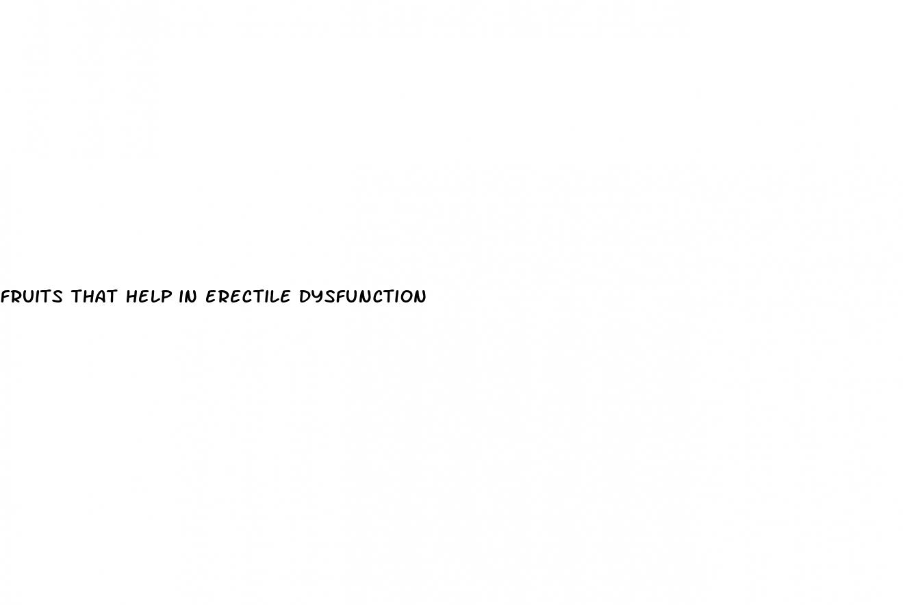 fruits that help in erectile dysfunction