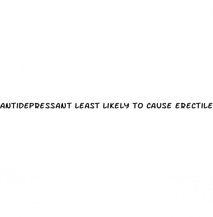 antidepressant least likely to cause erectile dysfunction
