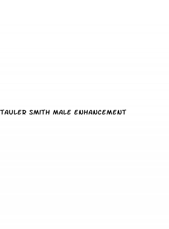 tauler smith male enhancement
