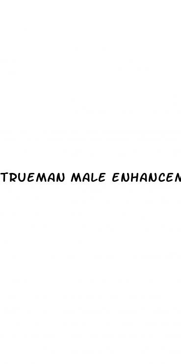 trueman male enhancement reviews