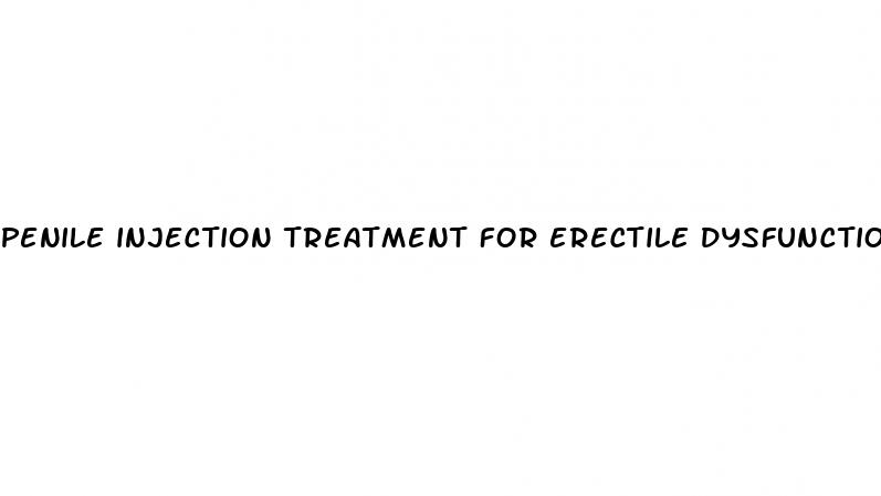 penile injection treatment for erectile dysfunction