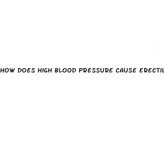 how does high blood pressure cause erectile dysfunction