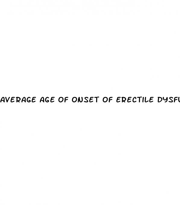 average age of onset of erectile dysfunction