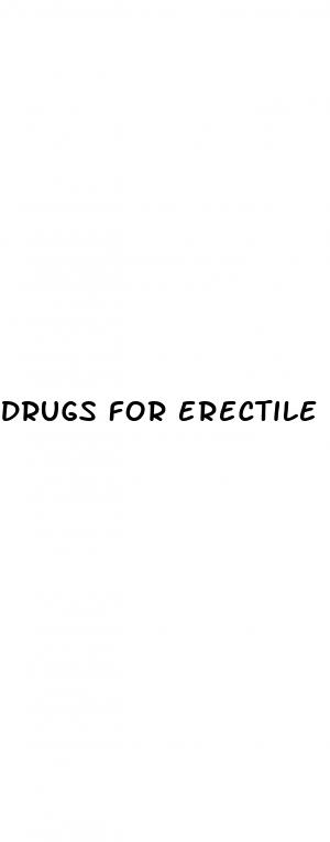 drugs for erectile dysfunction