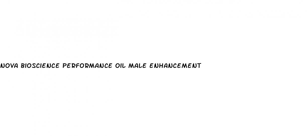 nova bioscience performance oil male enhancement