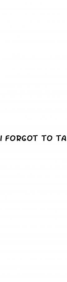 i forgot to take my pill and had sex