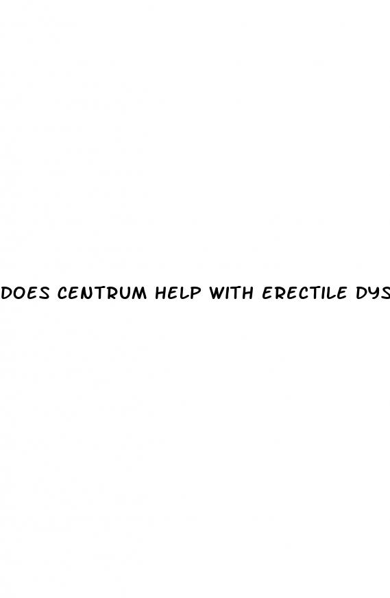 does centrum help with erectile dysfunction