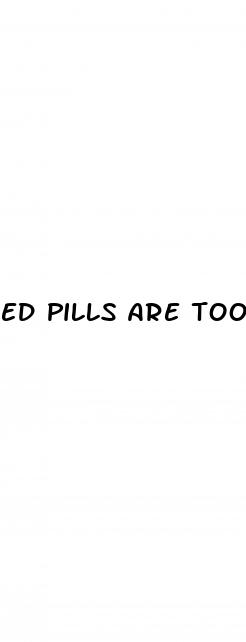 ed pills are too expensive