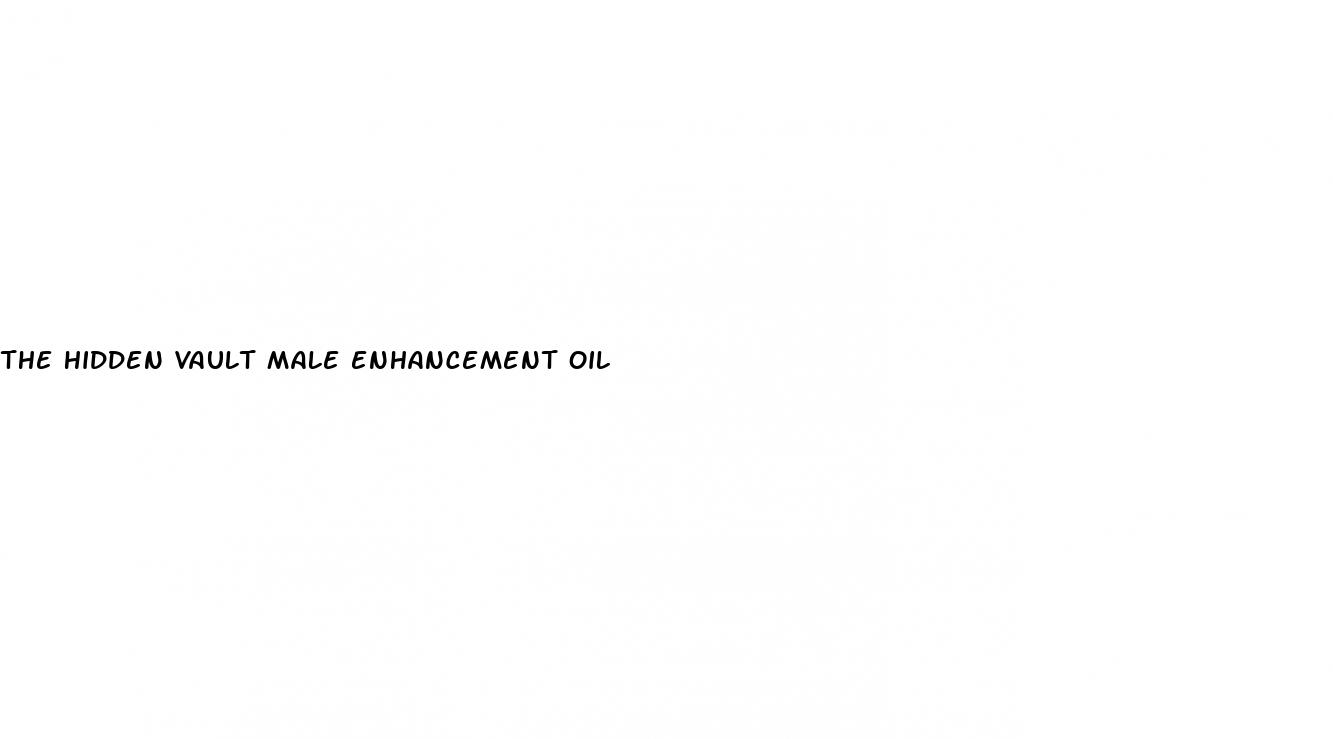 the hidden vault male enhancement oil