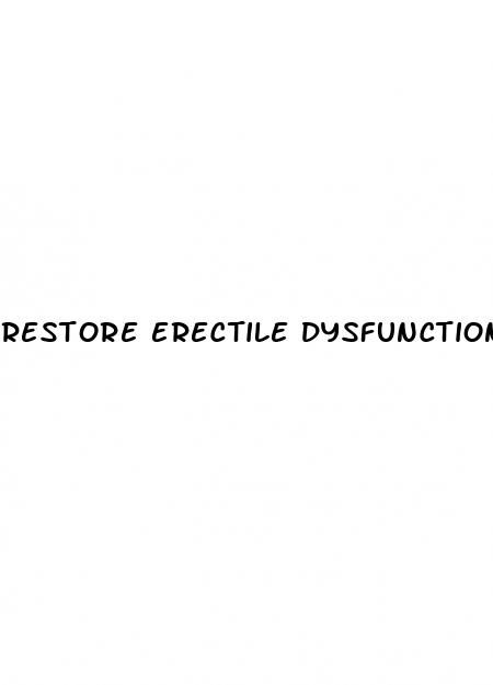 restore erectile dysfunction