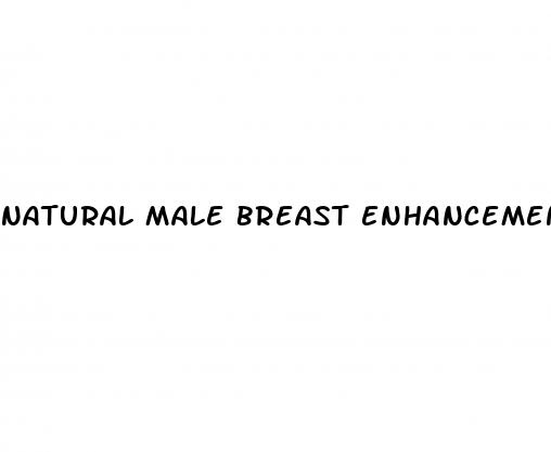 natural male breast enhancement herbs