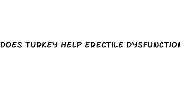 does turkey help erectile dysfunction