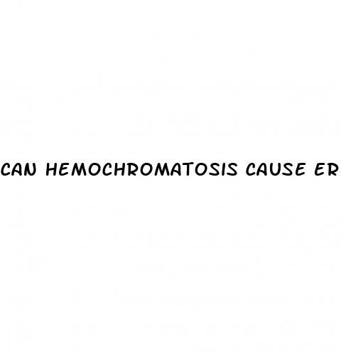 can hemochromatosis cause erectile dysfunction