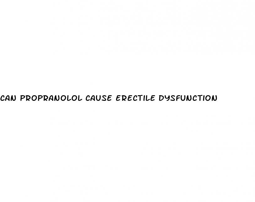can propranolol cause erectile dysfunction