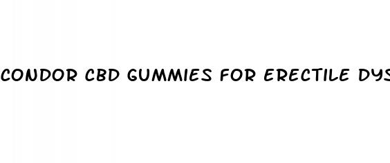 condor cbd gummies for erectile dysfunction