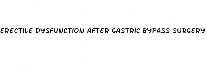 erectile dysfunction after gastric bypass surgery