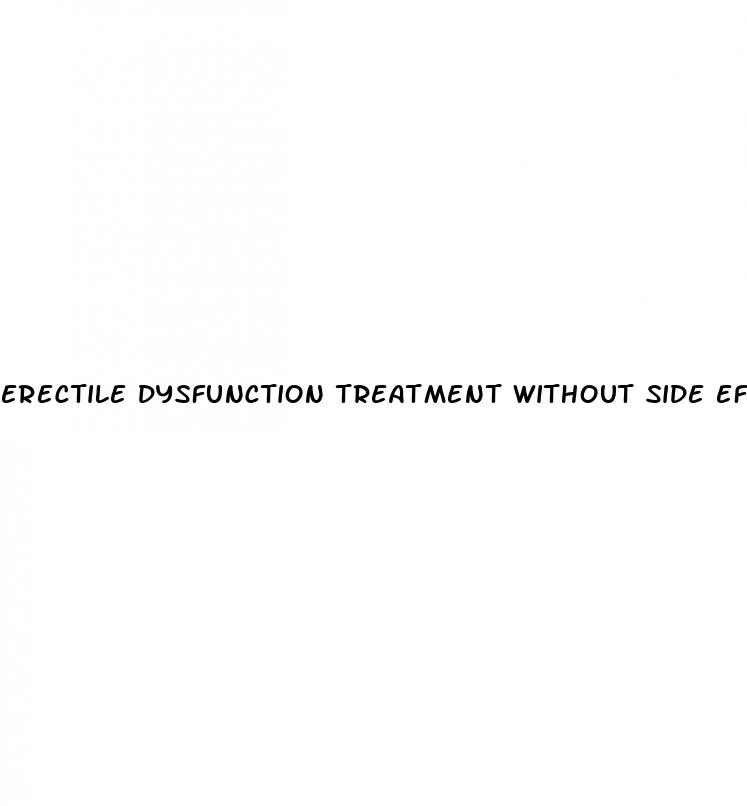 erectile dysfunction treatment without side effects