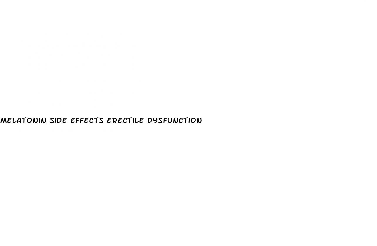 melatonin side effects erectile dysfunction