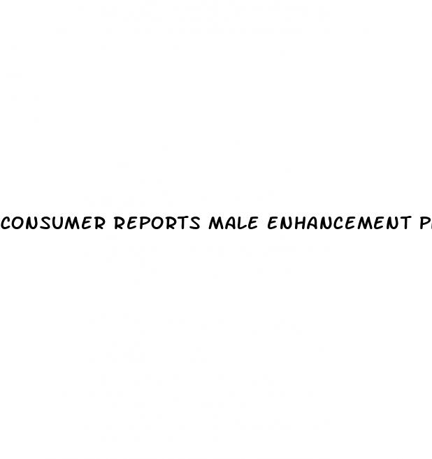 consumer reports male enhancement pills