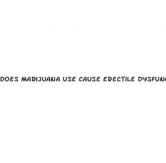 does marijuana use cause erectile dysfunction