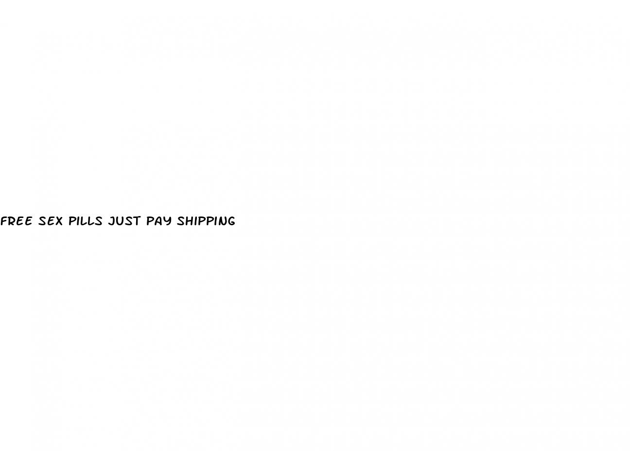 free sex pills just pay shipping