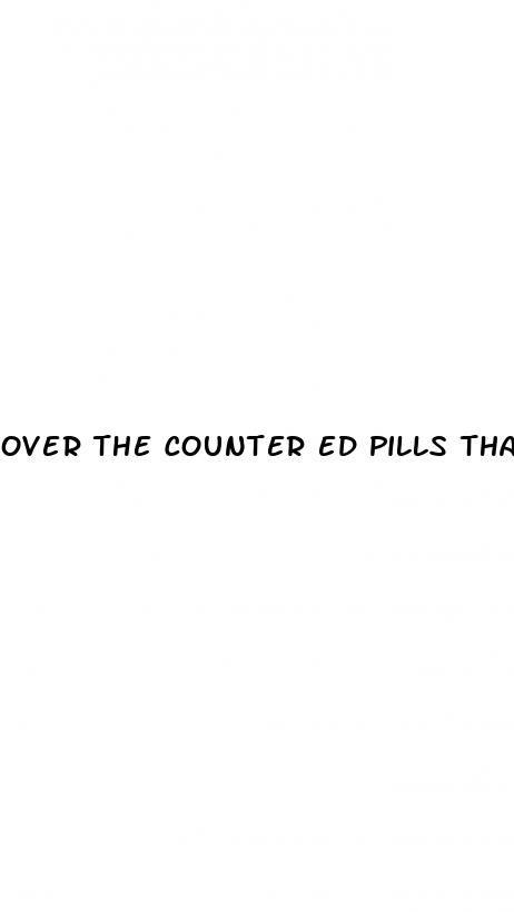 over the counter ed pills that work fast at walmart