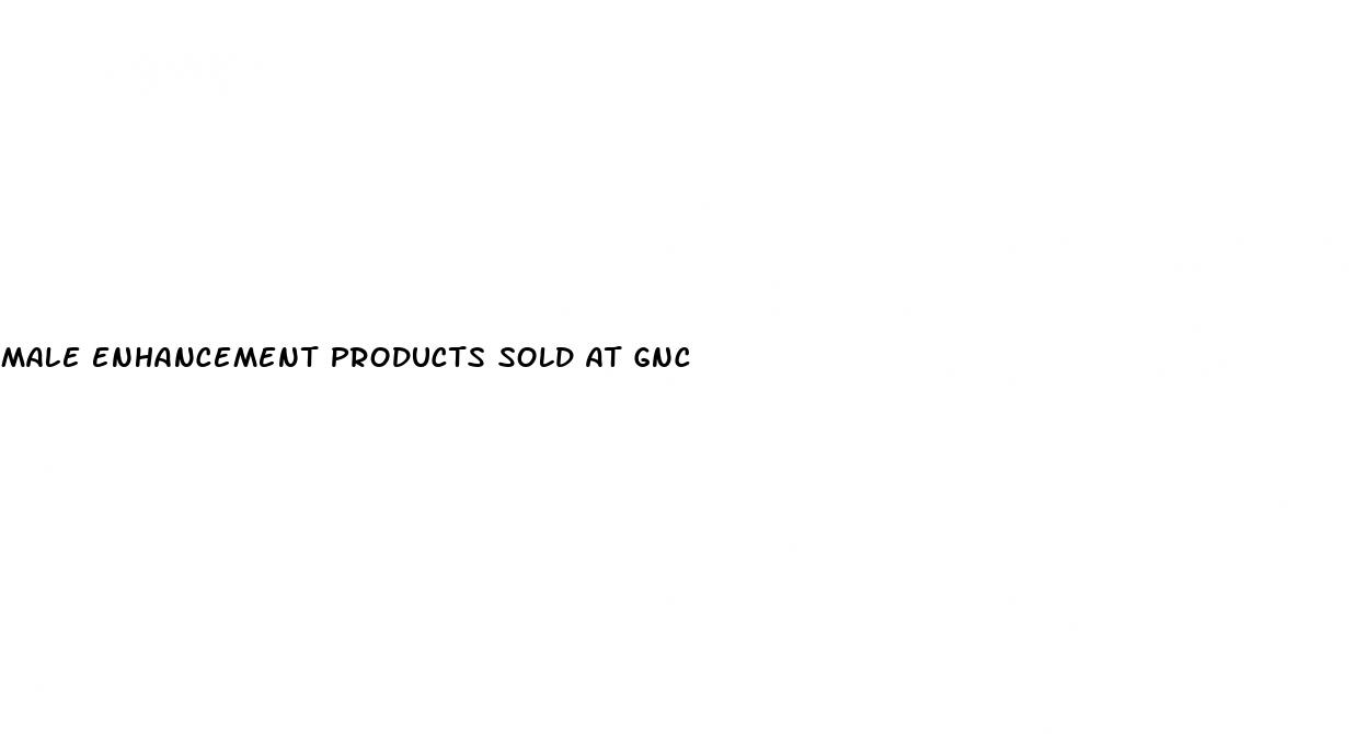 male enhancement products sold at gnc