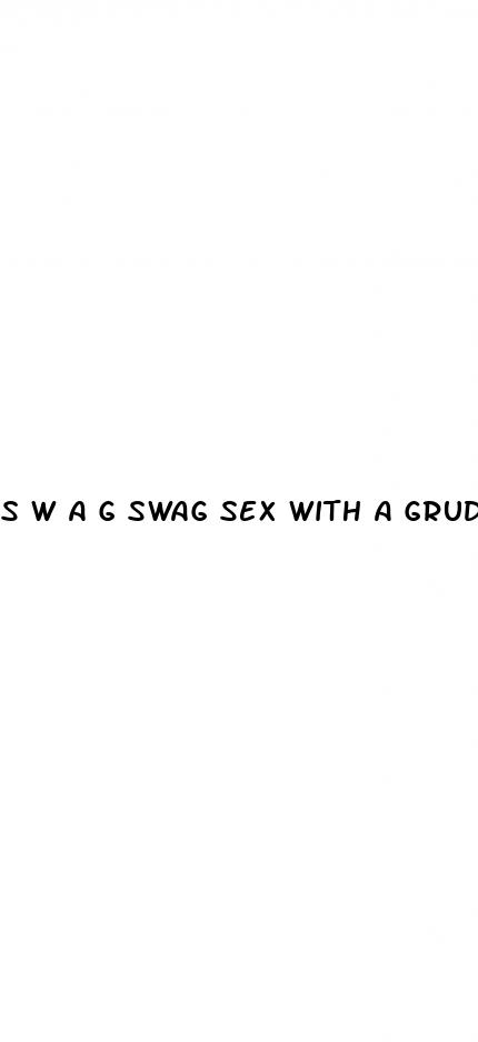s w a g swag sex with a grudge male enhancement