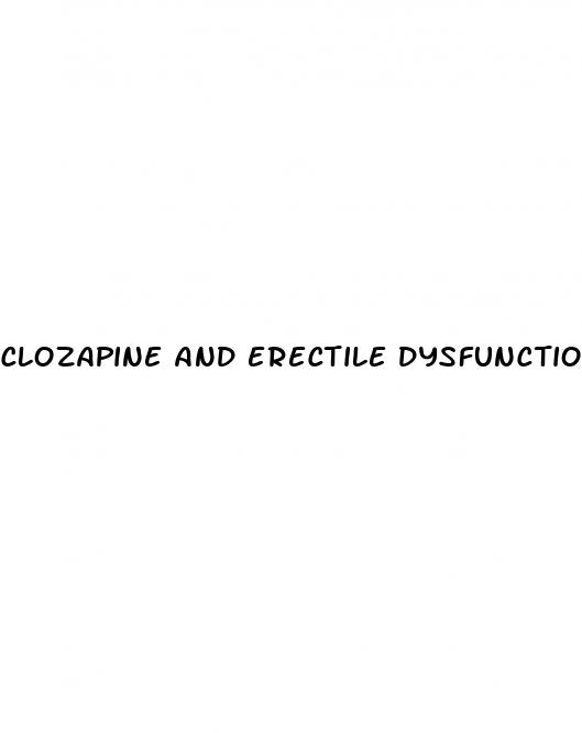 clozapine and erectile dysfunction