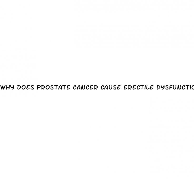 why does prostate cancer cause erectile dysfunction