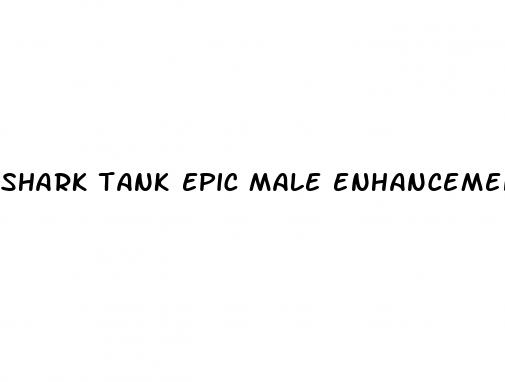 shark tank epic male enhancement