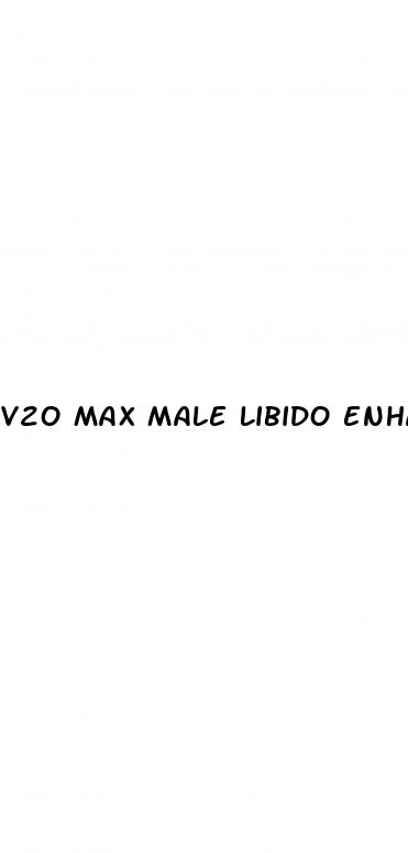 v2o max male libido enhance