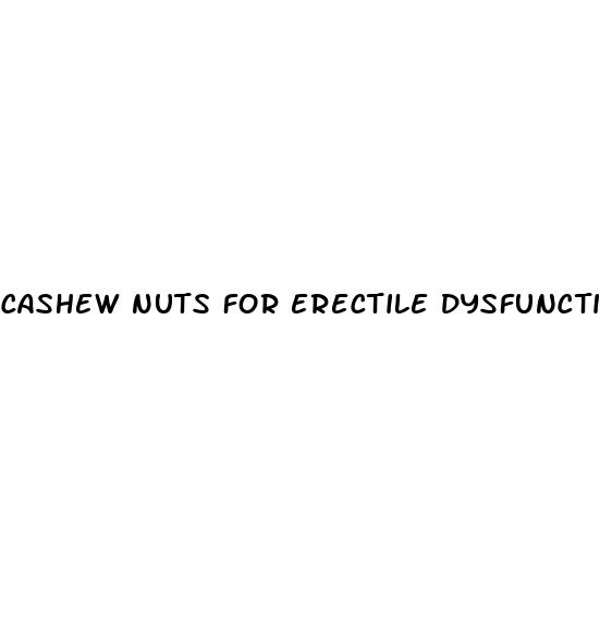 cashew nuts for erectile dysfunction