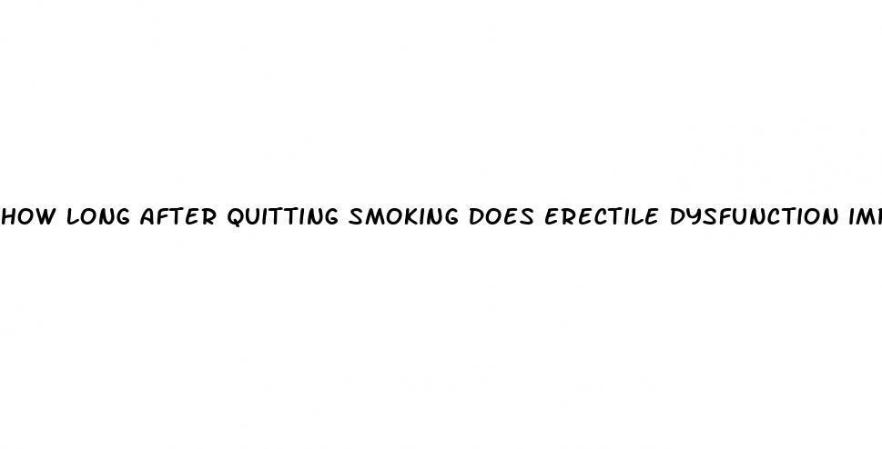 how long after quitting smoking does erectile dysfunction improve
