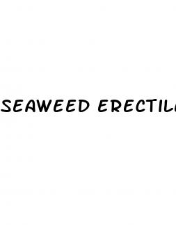seaweed erectile dysfunction