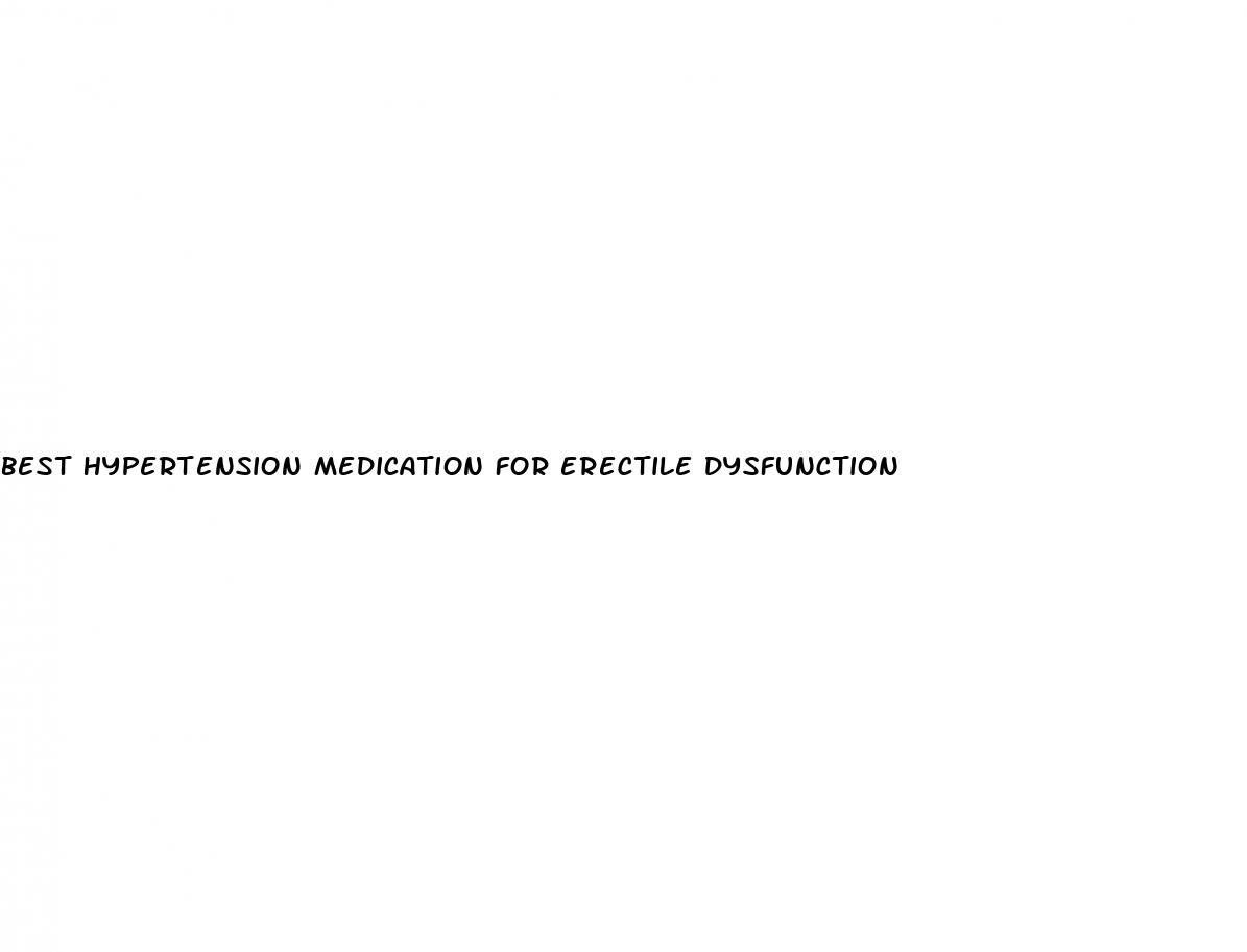 best hypertension medication for erectile dysfunction