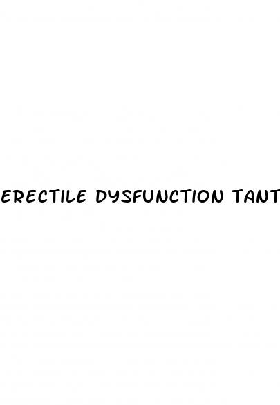 erectile dysfunction tantra