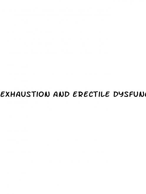 exhaustion and erectile dysfunction