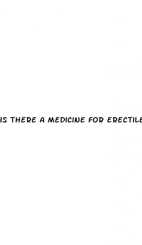 is there a medicine for erectile dysfunction