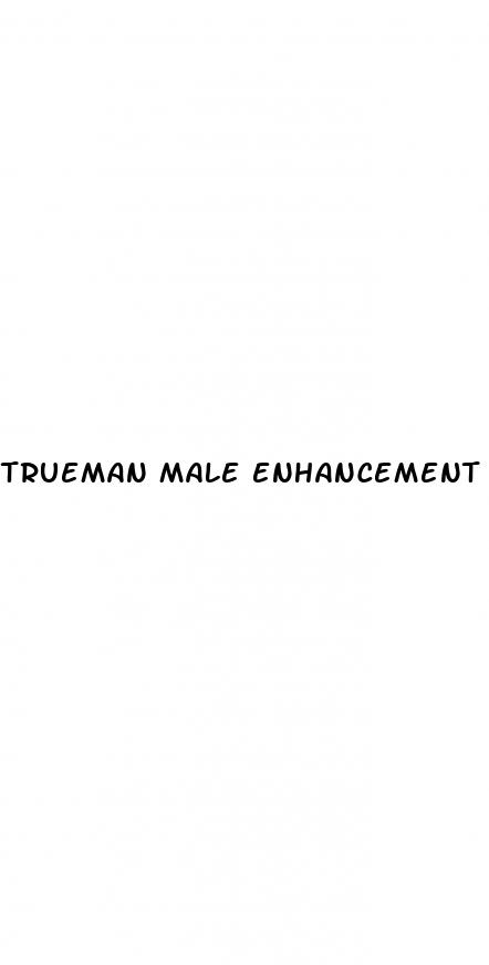 trueman male enhancement