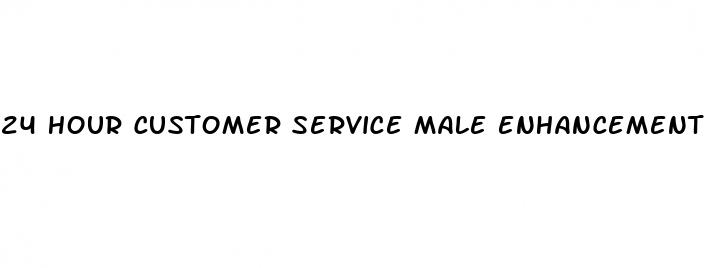 24 hour customer service male enhancement