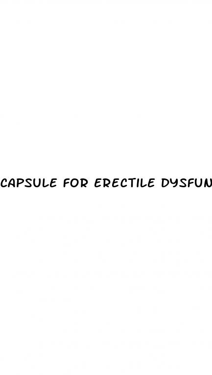 capsule for erectile dysfunction