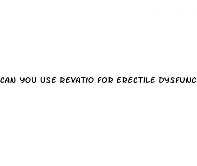 can you use revatio for erectile dysfunction