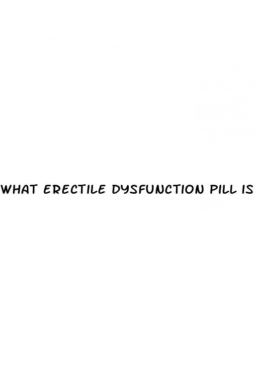 what erectile dysfunction pill is the best