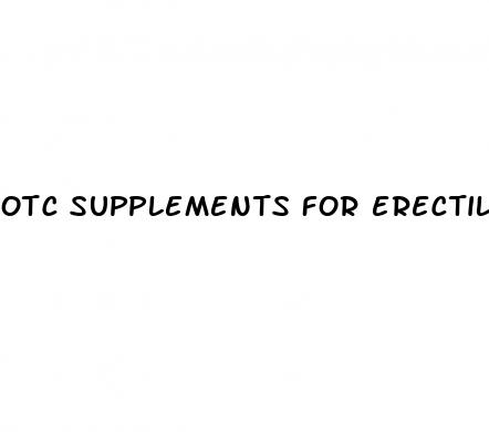 otc supplements for erectile dysfunction