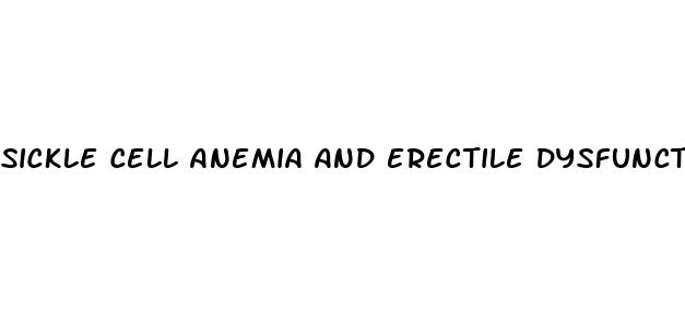 sickle cell anemia and erectile dysfunction