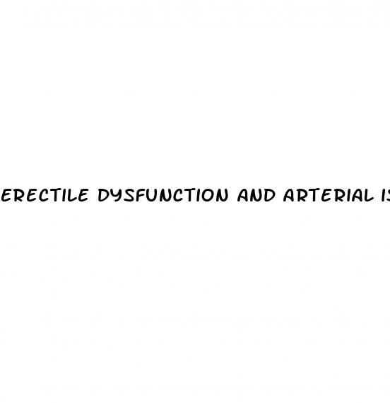 erectile dysfunction and arterial ischemia