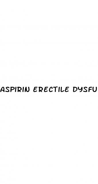 aspirin erectile dysfunction