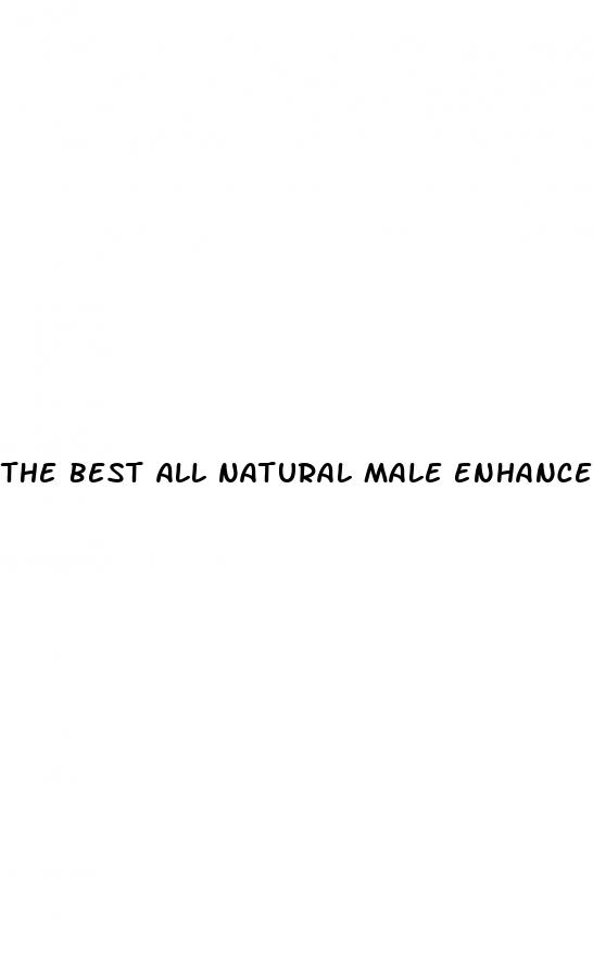 the best all natural male enhancement