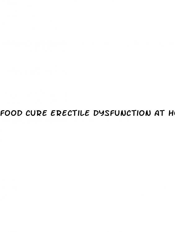 food cure erectile dysfunction at home
